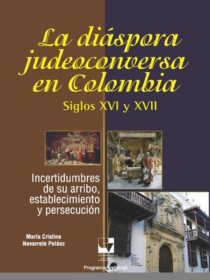 cover image of La diáspora judeoconversa en Colombia, siglos XVI y XVII